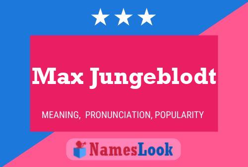 Póster del nombre Max Jungeblodt