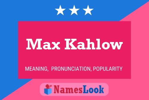 Póster del nombre Max Kahlow