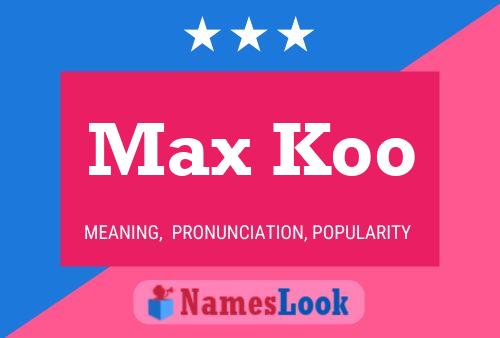 Póster del nombre Max Koo