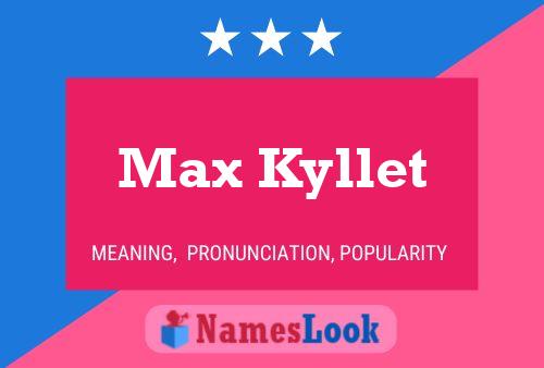 Póster del nombre Max Kyllet