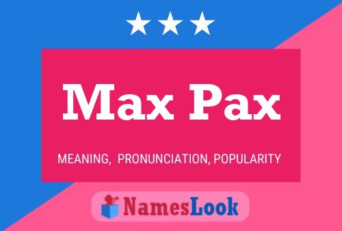 Póster del nombre Max Pax