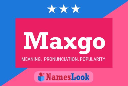 Póster del nombre Maxgo