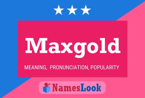 Póster del nombre Maxgold