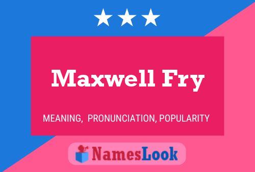 Póster del nombre Maxwell Fry