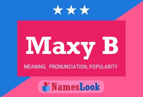 Póster del nombre Maxy B