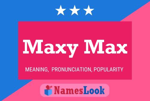 Póster del nombre Maxy Max