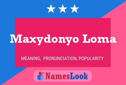 Póster del nombre Maxydonyo Loma