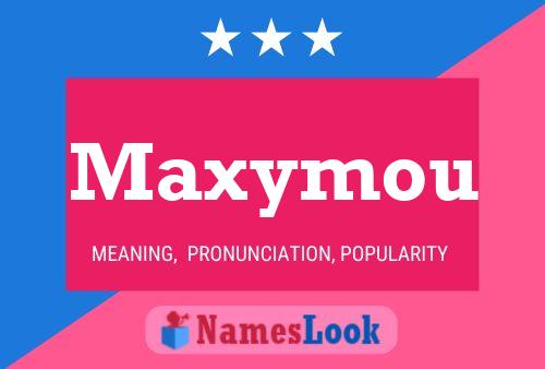 Póster del nombre Maxymou