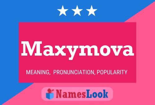 Póster del nombre Maxymova