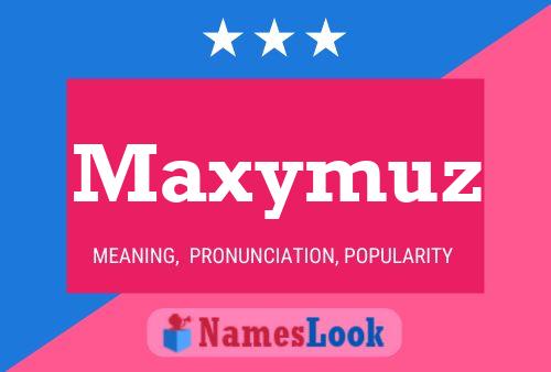 Póster del nombre Maxymuz