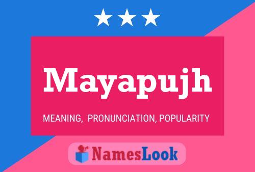 Póster del nombre Mayapujh