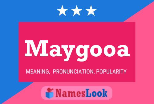 Póster del nombre Maygooa