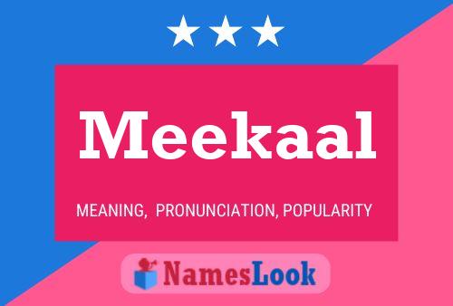 Póster del nombre Meekaal