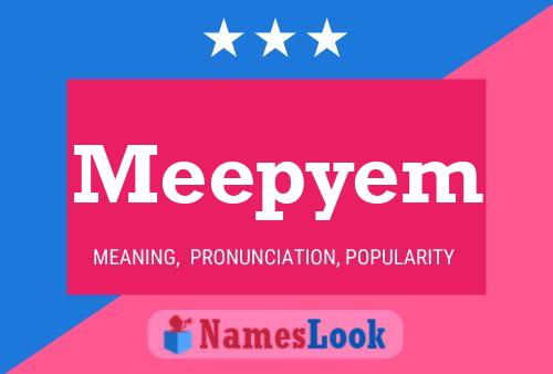 Póster del nombre Meepyem