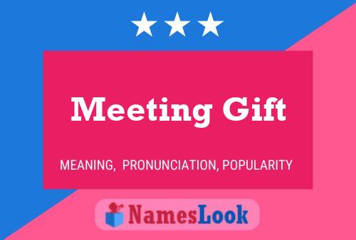 Póster del nombre Meeting Gift