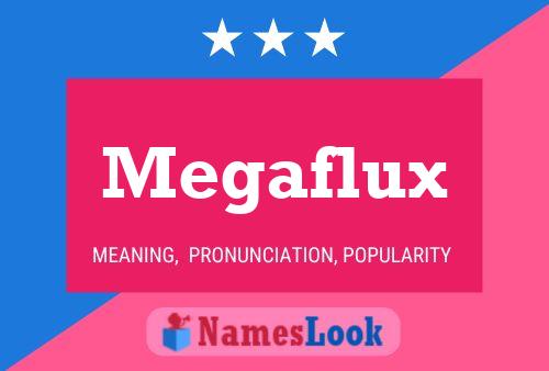 Póster del nombre Megaflux