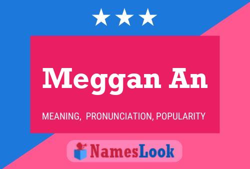 Póster del nombre Meggan An