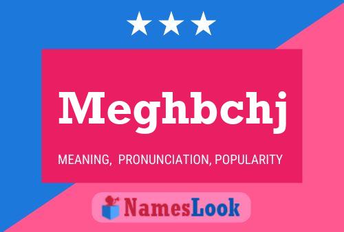 Póster del nombre Meghbchj