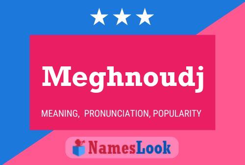 Póster del nombre Meghnoudj