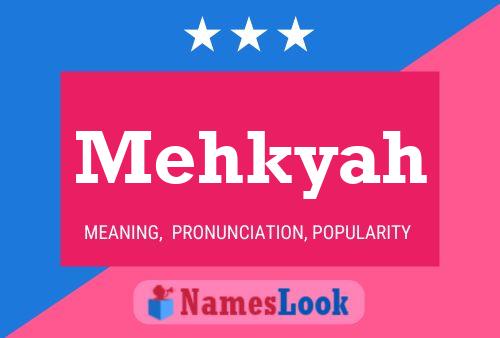 Póster del nombre Mehkyah