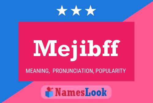 Póster del nombre Mejibff