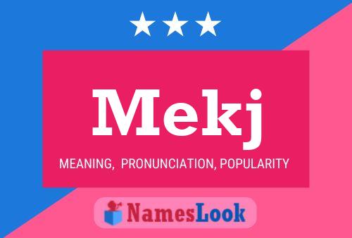 Póster del nombre Mekj