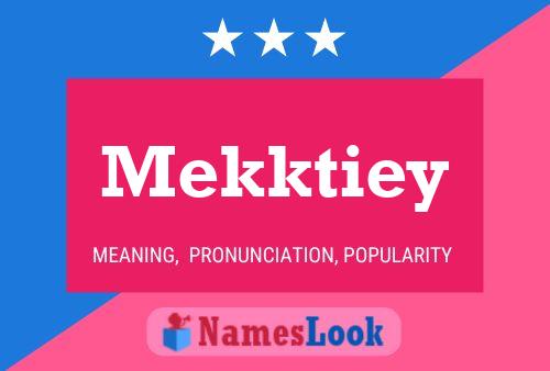 Póster del nombre Mekktiey