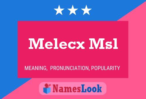 Póster del nombre Melecx Msl