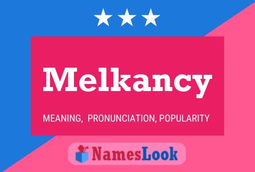 Póster del nombre Melkancy