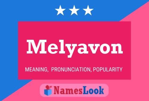 Póster del nombre Melyavon