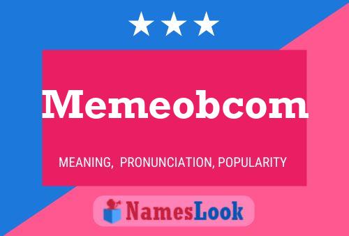 Póster del nombre Memeobcom