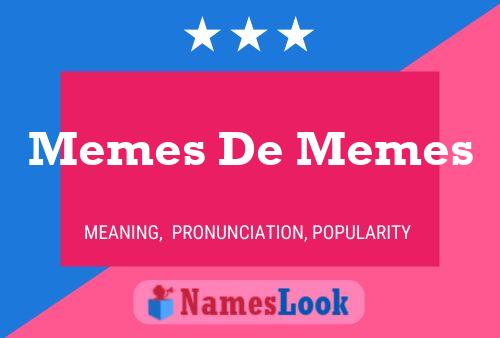 Póster del nombre Memes De Memes