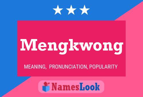 Póster del nombre Mengkwong