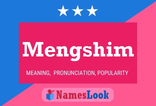 Póster del nombre Mengshim