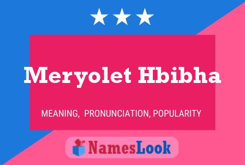 Póster del nombre Meryolet Hbibha