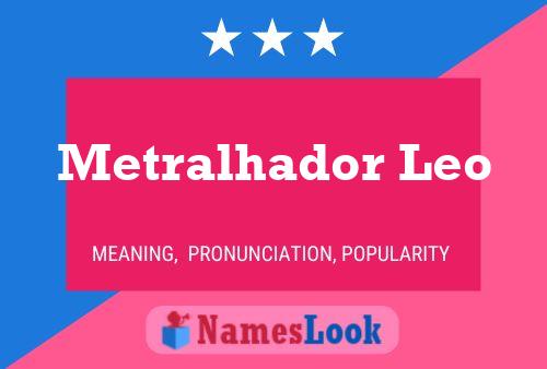 Póster del nombre Metralhador Leo