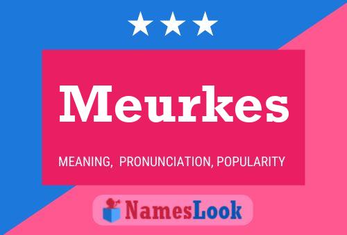 Póster del nombre Meurkes