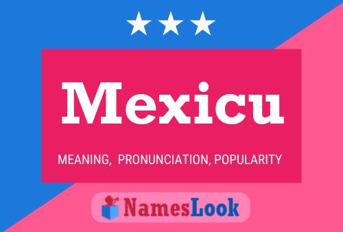 Póster del nombre Mexicu