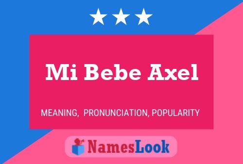 Póster del nombre Mi Bebe Axel