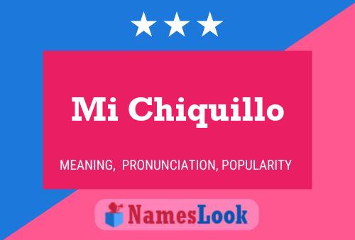 Póster del nombre Mi Chiquillo