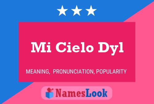 Póster del nombre Mi Cielo Dyl