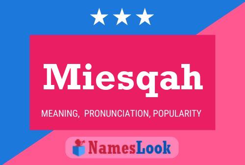 Póster del nombre Miesqah