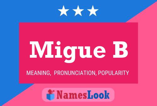 Póster del nombre Migue B