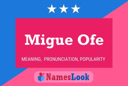 Póster del nombre Migue Ofe