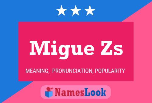 Póster del nombre Migue Zs