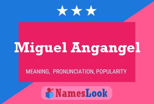 Póster del nombre Miguel Angangel