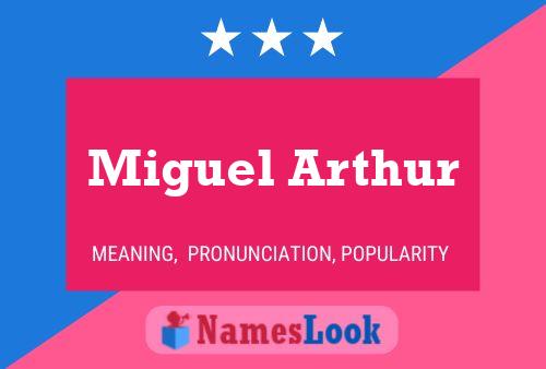 Póster del nombre Miguel Arthur