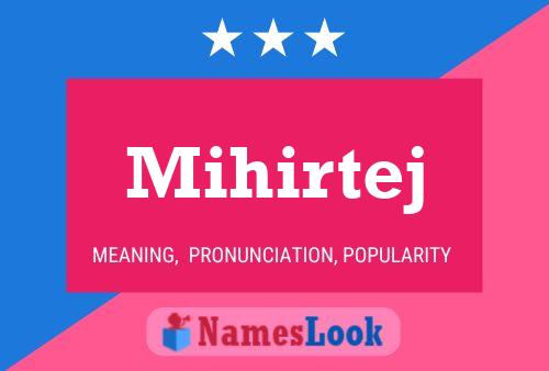 Póster del nombre Mihirtej