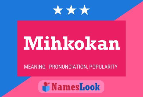 Póster del nombre Mihkokan