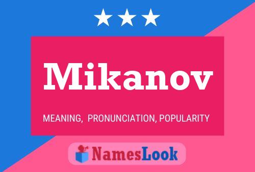 Póster del nombre Mikanov